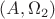 $(A, \Omega_2)$