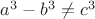 $a^3 - b^3 \not= c^3$