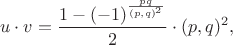 $$
u \cdot v = \frac{1 - (-1)^{\frac{pq}{(p,q)^2}}}{2} \cdot (p,q)^2,
$$