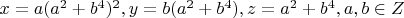 $x=a(a^2+b^4)^2,y=b(a^2+b^4),z=a^2+b^4,  a,b\in Z$