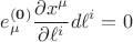$$
e^{\bf (0)}_{\mu} \frac{\partial x^{\mu}}{ \partial \ell^i} d \ell^i = 0
$$