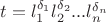 $t=l^{\delta_1}_1l^{\delta_2}_2...l^{\delta_n}_n$
