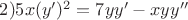$2) 5x(y')^2=7yy'-xyy''$