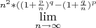 $$\lim\limits_{n\to\infty}^{n^2*((1+\frac{p}{n})^q-(1+\frac{q}{n})^p}$$