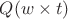 $Q(w\times t)$