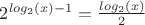 $2^{log_{2}(x)-1} = \frac{log_{2}(x)}{2}$