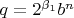 $\[q = 2^{\beta _1 } b^n \]$