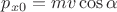 $p_{x0}=mv\cos \alpha$