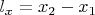 $l_{x}=x_{2}-x_{1}$