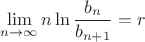 $$\lim\limits_{n\to\infty}n\ln\frac{b_n}{b_{n+1}}=r$$