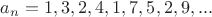 $a_n=1,3,2,4,1,7,5,2,9,...$