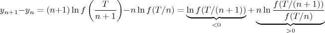 $$
y_{n+1} - y_n = (n+1) \ln f \left(\frac{T}{n+1}\right) - n \ln f(T/n) = \underbrace{\ln f(T/(n+1))}_{< 0} + \underbrace{n \ln \frac{f(T/(n+1))}{f(T/n)}}_{> 0}
$$