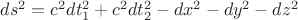 $ds^2=c^2dt_{1}^2+c^2dt_{2}^2-dx^2-dy^2-dz^2$