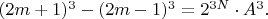 $(2m+1)^3-(2m-1)^3=2^{3N} \cdot A^3. \qquad$
