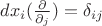 $dx_i(\frac{\partial}{\partial \x_j})=\delta_{ij}$