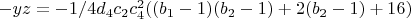 $-y z=-1/4 d_4 c_2 c_4^2 ((b_1-1) (b_2-1)+2 (b_2-1)+16)$