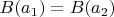 $B(a_1)=B(a_2)$