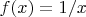 $f(x)=1/x$