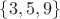 $\{3,5,9\}$