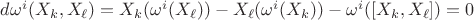 $d\omega^i(X_k, X_\ell)=X_k(\omega^i(X_\ell))-X_\ell(\omega^i(X_k))-\omega^i([X_k, X_\ell])=0$