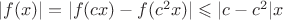$|f(x)|=|f(cx)-f(c^2x)|\leqslant|c-c^2|x$