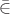 $\bar\in$