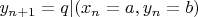 $y_{n + 1} = q | (x_n = a, y_n = b)$