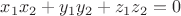 $ x_1x_2+y_1y_2+z_1z_2=0$ $ x_1x_2+y_1y_2+z_1z_2=0$