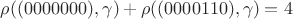 $\rho((0000000),\gamma)+\rho((0000110),\gamma)=4$