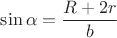 $ \sin \alpha =\dfrac{R+2r}{b} $