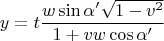 $$y=t\frac{w\sin\alpha'\sqrt{1-v^2}}{1+vw\cos\alpha'}$$