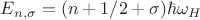 $E_{n,\sigma}=(n+1/2+\sigma)\hbar\omega_{H}$