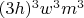 $(3h)^3w^3m^3$