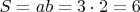 $S=ab=3\cdot 2=6$