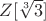 $Z[\sqrt[3]{3}]$