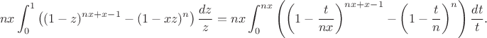 $$nx\int_0^1\left((1-z)^{nx+x-1}-(1-xz)^n\right)\frac{dz}z=nx\int_0^{nx}\left(\left(1-\frac t{nx}\right)^{nx+x-1}-\left(1-\frac tn\right)^n\right)\frac{dt}t.$$