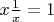 $x \frac 1 x = 1$