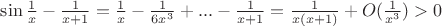 $\sin \frac 1x-\frac 1{x+1}=\frac 1x - \frac 1{6x^3}+...-\frac 1{x+1}=\frac 1{x(x+1)}+O(\frac 1{x^3})>0$