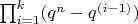 \prod\limit_{i=1}^{k}(q^n-q^{(i-1)})$$