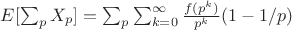 $E[\sum_p{X_p}]=\sum_p \sum_{k=0}^{\infty}{\frac{f(p^k)}{p^k}(1-1/p)}$
