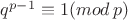 $q^{p-1}\equiv1(mod\,p) $