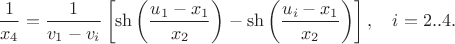 $$ \frac {1}{x_4} = \frac{1}{{v_1- v_i}}\left[\sh \left( \frac{u_1- x_1} {x_2}\right) - \sh \left( \frac{u_i- x_1} {x_2}\right)\right], \quad i = 2..4.$$