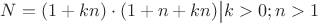 $N=(1+kn)\cdot (1+n+kn)\big| k>0;n>1$