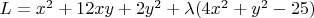 $L=x^2+12xy+2y^2+\lambda(4x^2+y^2-25)$