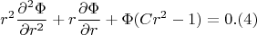 $$r^2\frac{\partial^2 \Phi}{\partial r^2}+r\frac{\partial \Phi}{\partial r}\right)+\Phi(Cr^2-1) =0. (4)$$