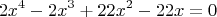 $$
2x^4-2x^3+22x^2-22x=0
$$