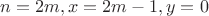 $n=2m,x=2m-1,y=0$
