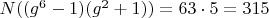 $N((g^6-1)(g^2+1))=63 \cdot 5=315$