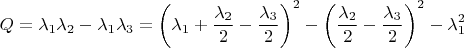 $$Q=\lambda_1\lambda_2-\lambda_1\lambda_3=\left(\lambda_1+\dfrac{\lambda_2}{2}-\dfrac{\lambda_3}{2}\right)^2-\left(\dfrac{\lambda_2}{2}-\dfrac{\lambda_3}{2}\right)^2-\lambda_1^2$$