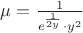 $\mu  = \frac{1}{{{e^{\frac{1}{{2y}}}} \cdot {y^2}}}$